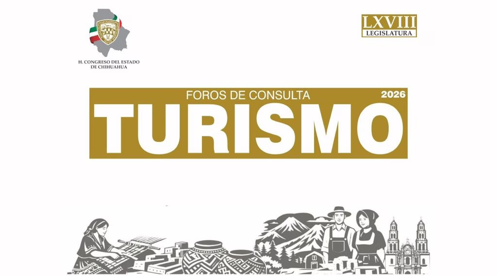 Foros de Consulta Turismo 2026 arrancan en Chihuahua