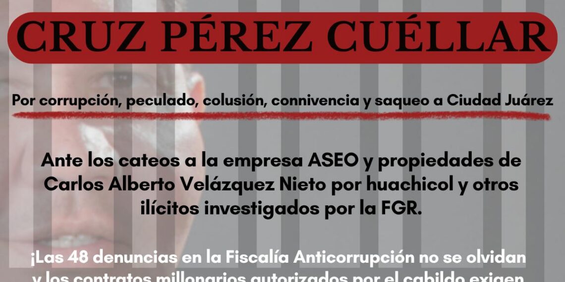 Convocan a «Juicio Ciudadano» contra Cruz Pérez Cuéllar por presunta corrupción en Ciudad Juárez